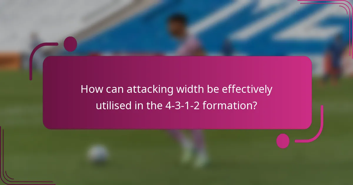 How can attacking width be effectively utilised in the 4-3-1-2 formation?