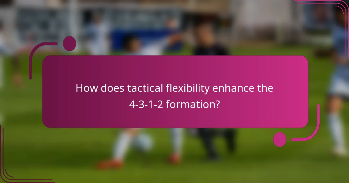 How does tactical flexibility enhance the 4-3-1-2 formation?