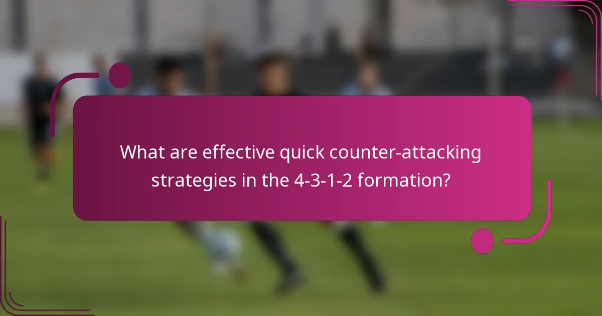 What are effective quick counter-attacking strategies in the 4-3-1-2 formation?