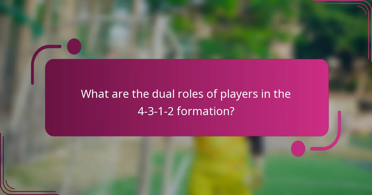 What are the dual roles of players in the 4-3-1-2 formation?