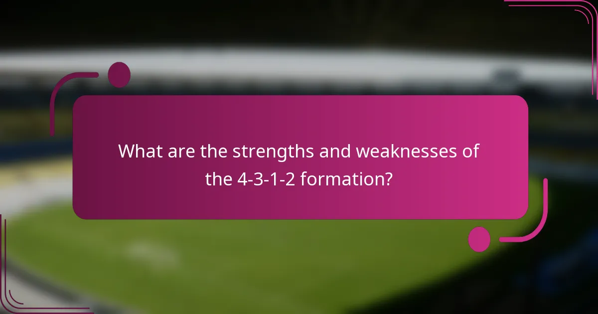 What are the strengths and weaknesses of the 4-3-1-2 formation?