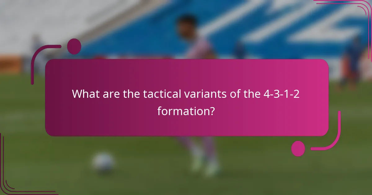 What are the tactical variants of the 4-3-1-2 formation?