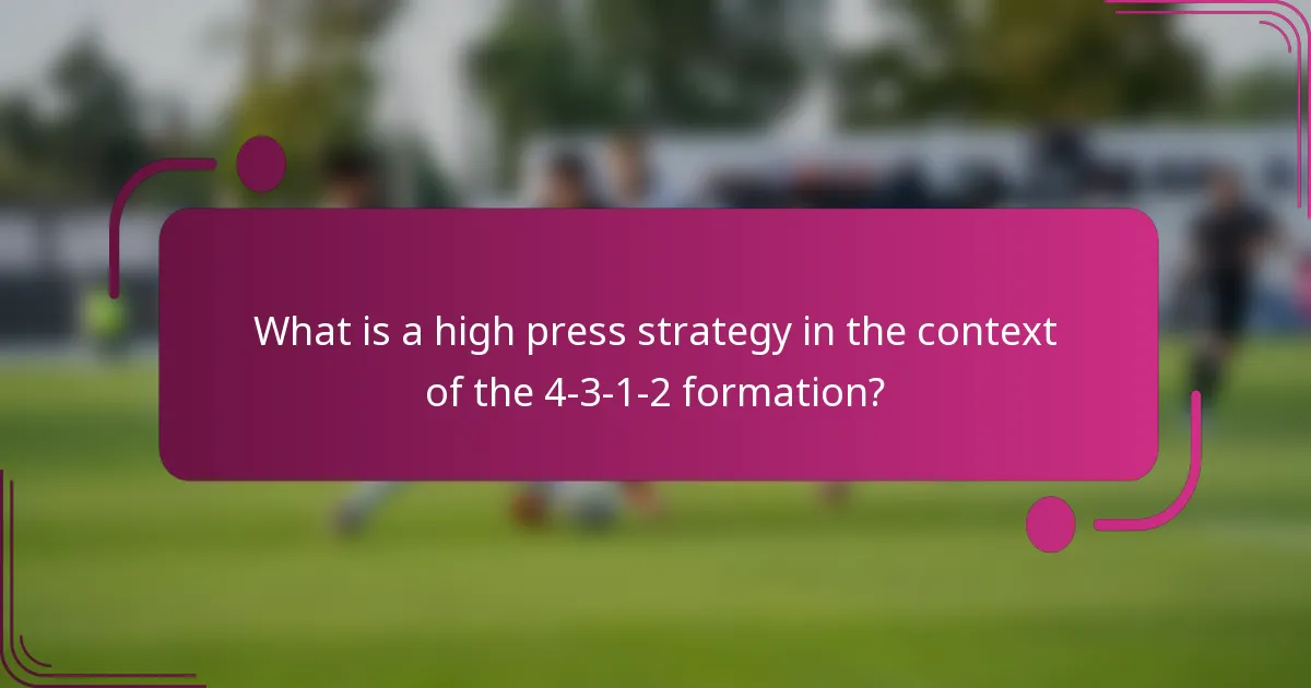 What is a high press strategy in the context of the 4-3-1-2 formation?