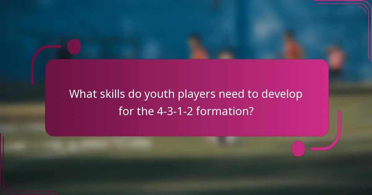 What skills do youth players need to develop for the 4-3-1-2 formation?