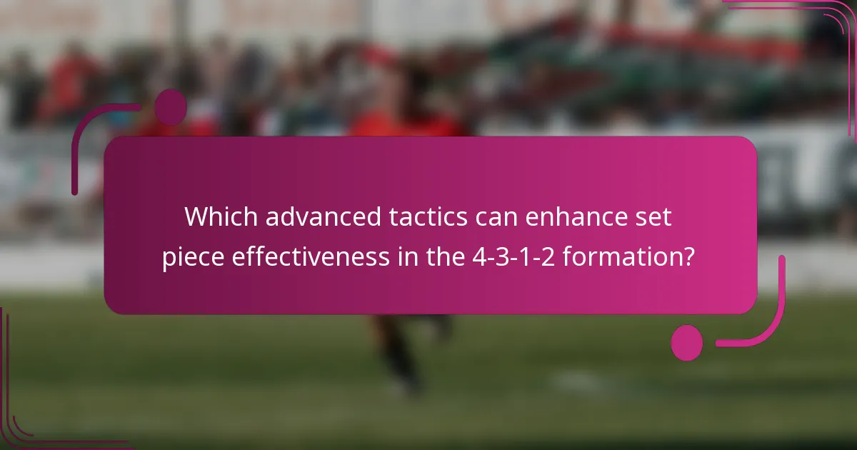 Which advanced tactics can enhance set piece effectiveness in the 4-3-1-2 formation?