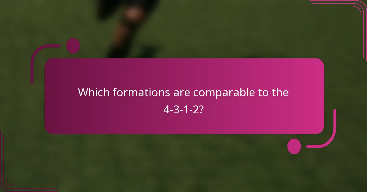 Which formations are comparable to the 4-3-1-2?